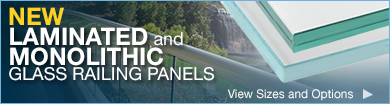 Monolithic and Laminated Glass Railing Panels