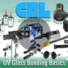 CRL UV Bonding Basics (Part 2 of 2) 